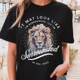 It May LOOK like I'M Surrounded Tee