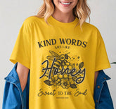 Kind Words Are Like Honey Sweet to the Soul Tee