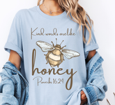 Kind words are like Honey T-shirt