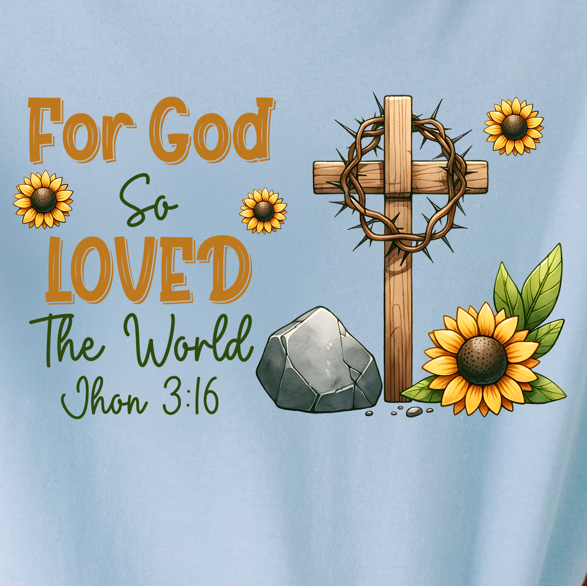 For God so Loved The World T-Shirt
