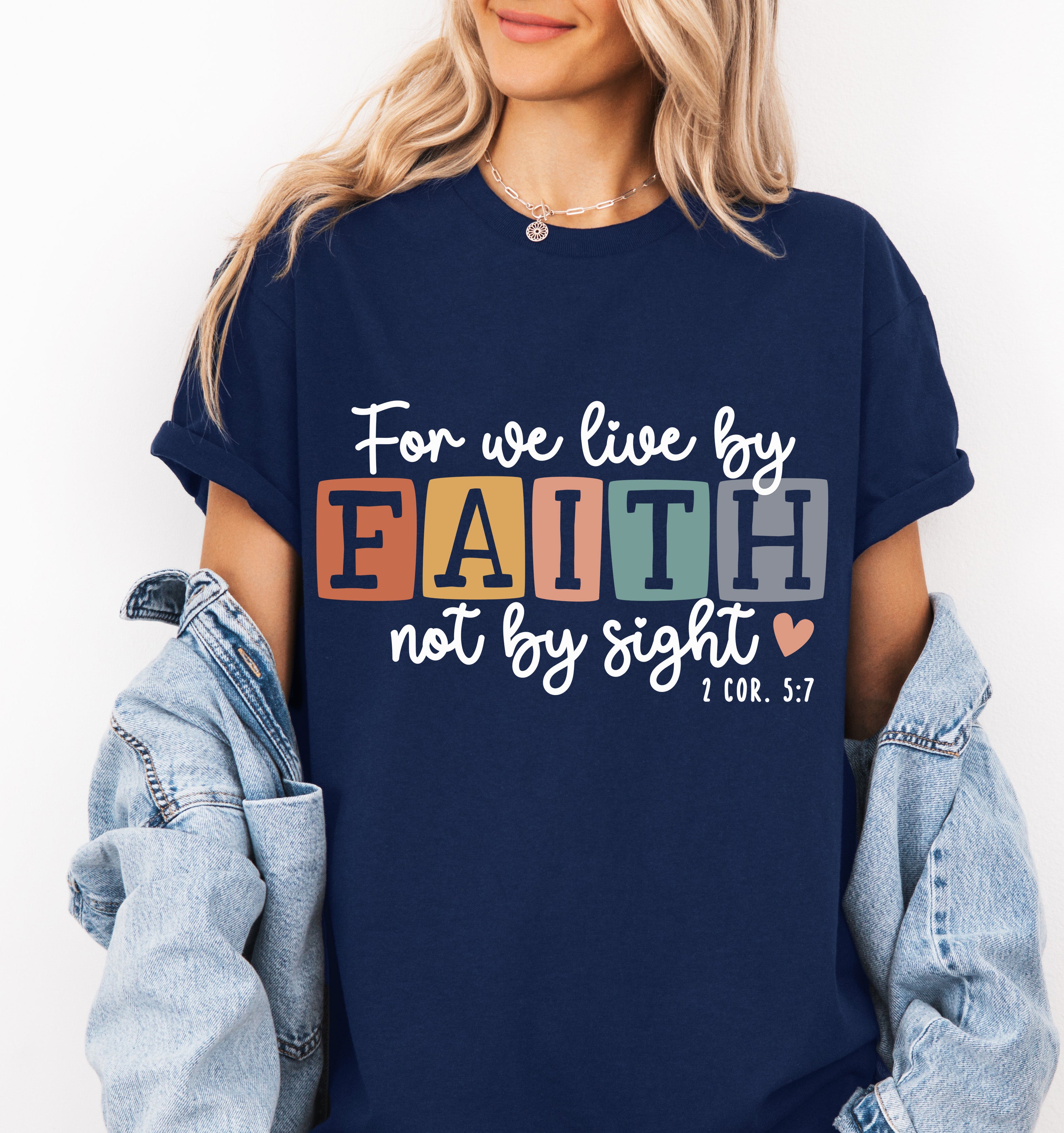 For we Live by FAITH not by sight Tee