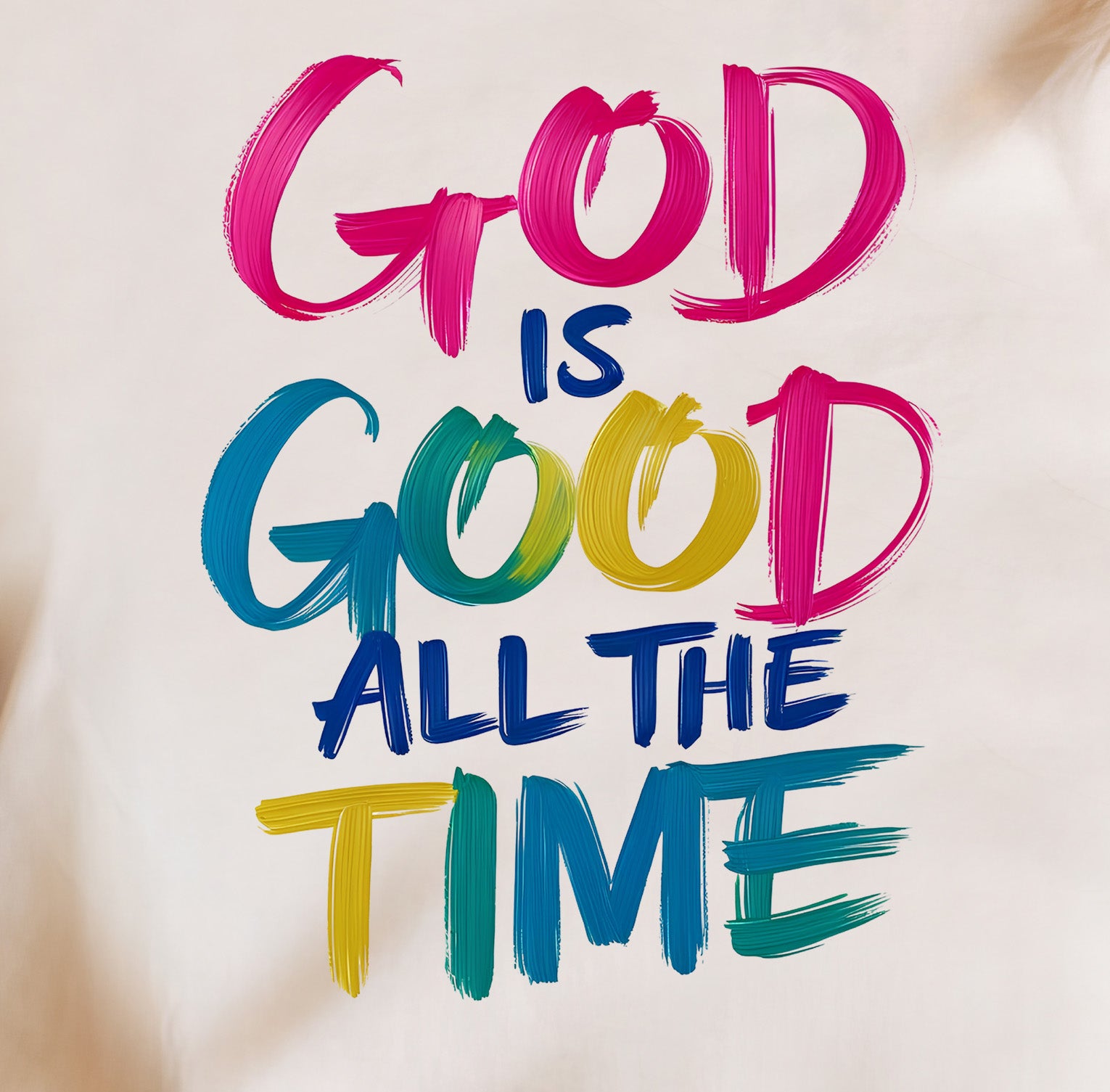 God is Good all the Time T-shirt
