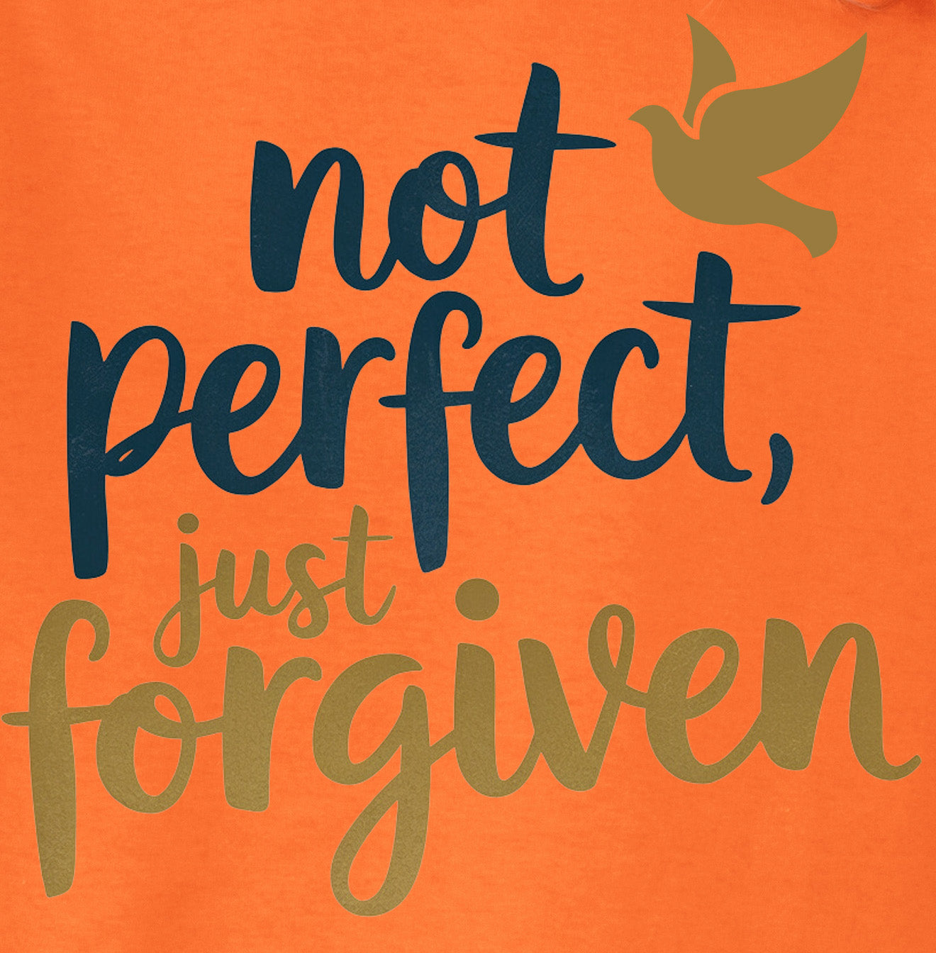 Not Perfect Just Forgiven T-shirt