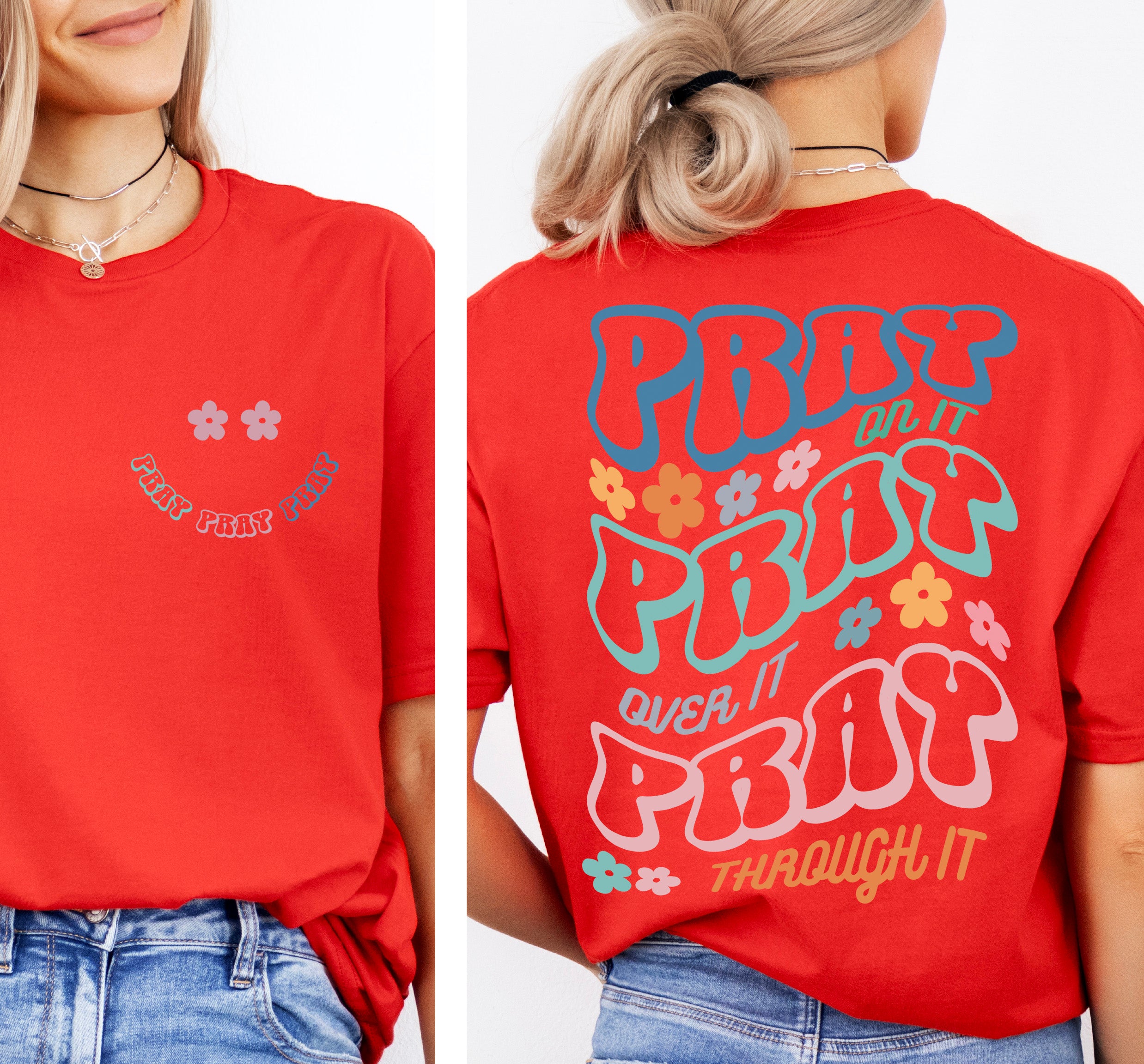 Pray on it Pray over it Pray through it Tee