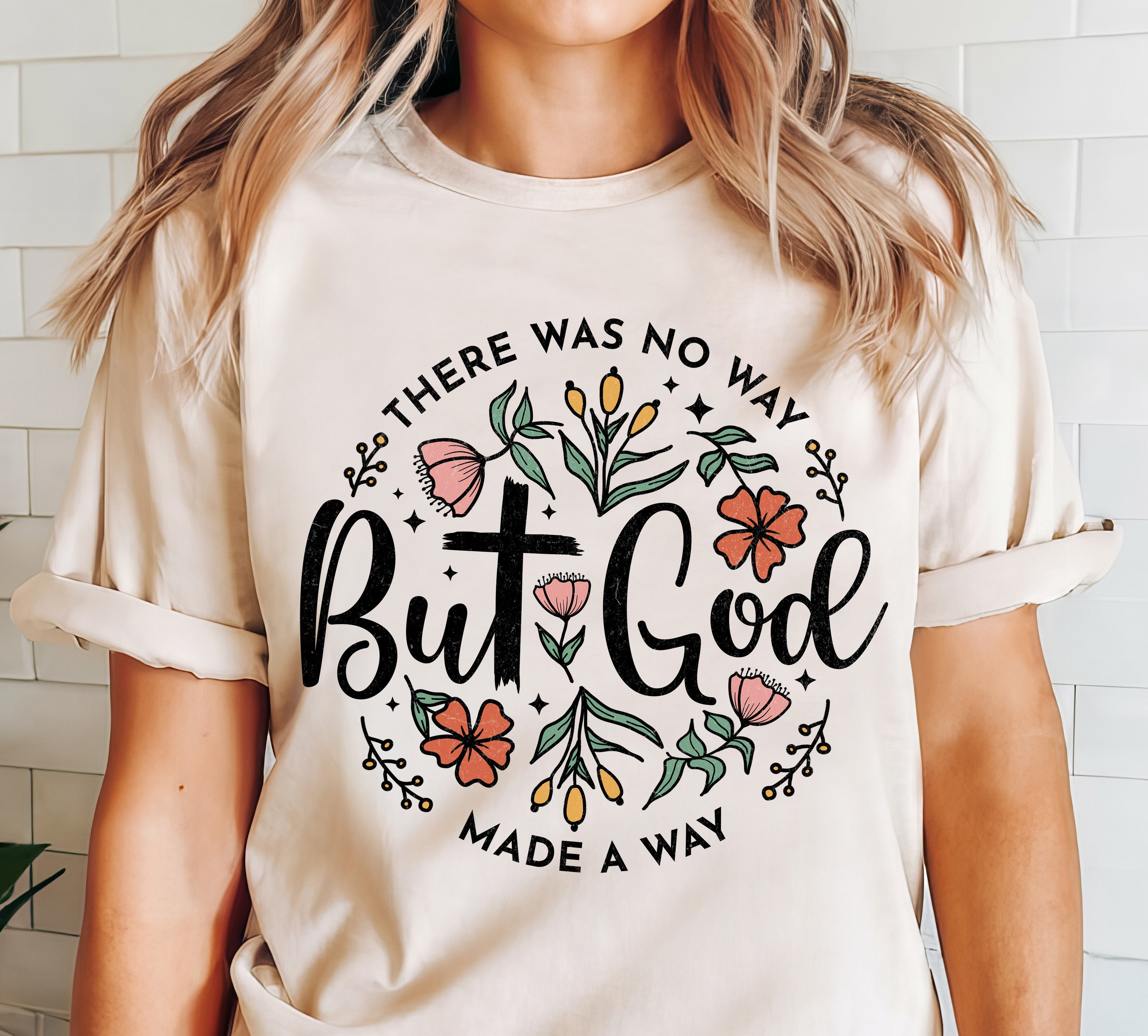 There was no way But GOD made a Way Tee