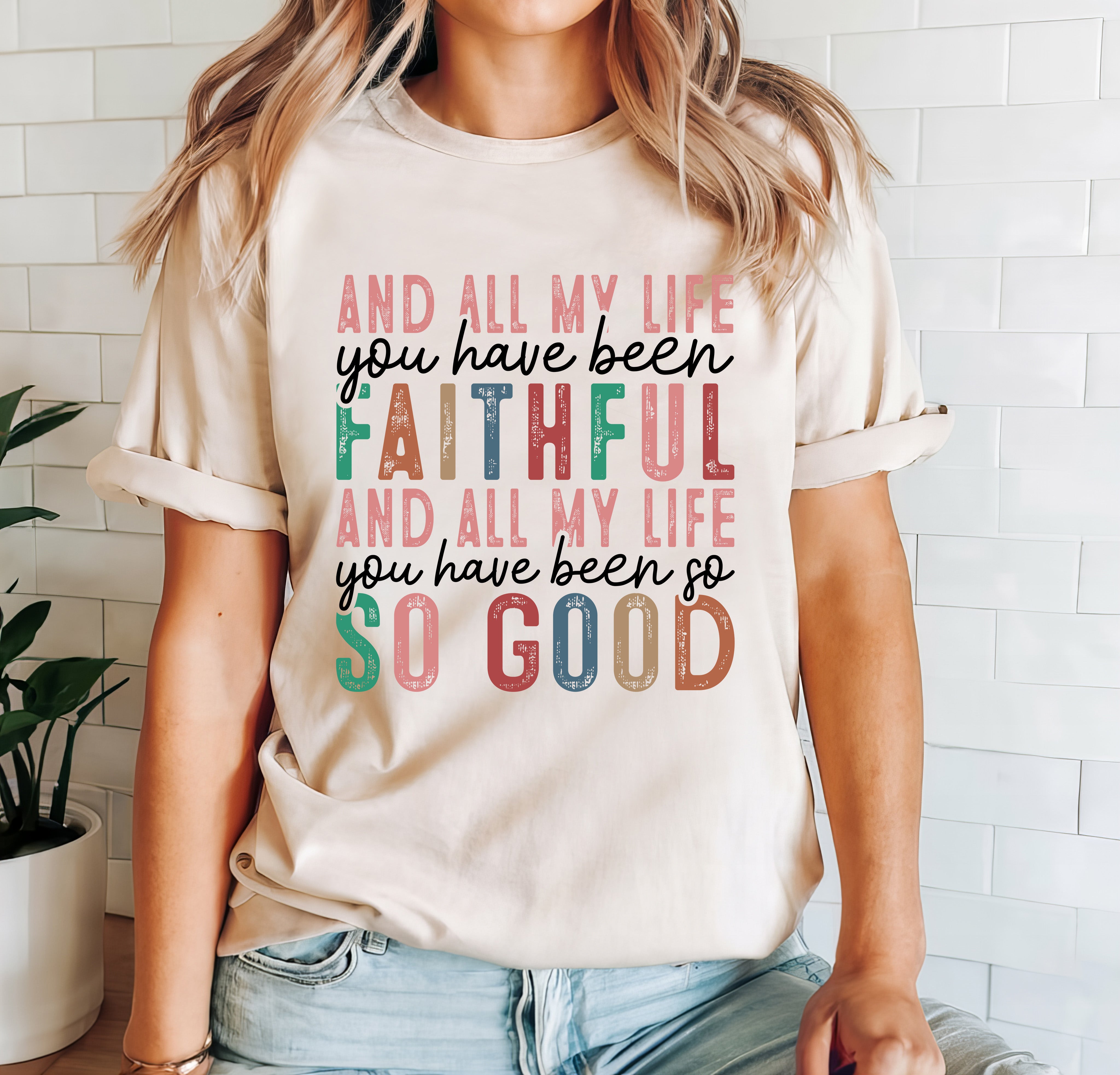 All My Life You Have Been Faithful Tee