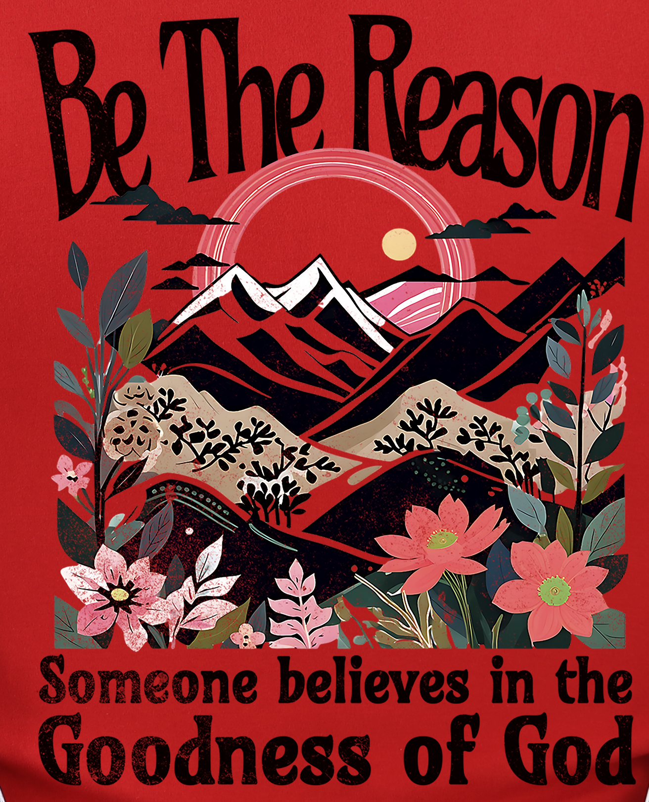 Be The Reason Goodness of God