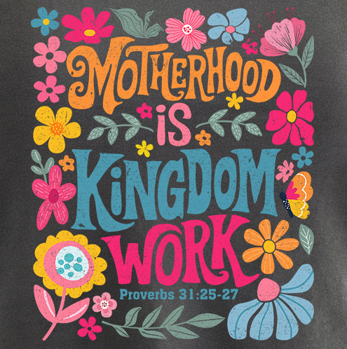 Motherhood is Kingdom Work Tee