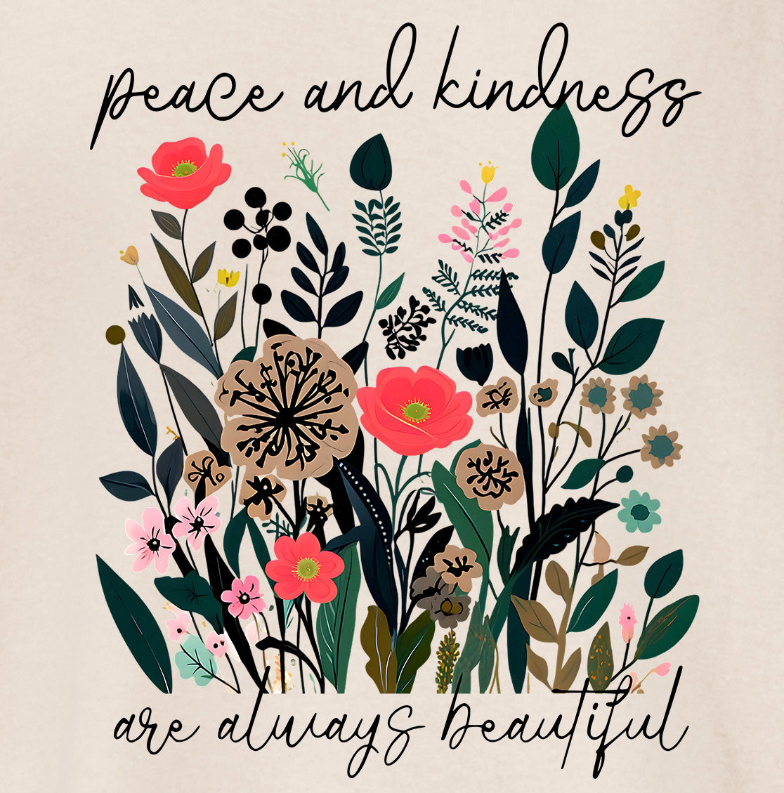 Peace and Kindness are Always Beautiful Tee